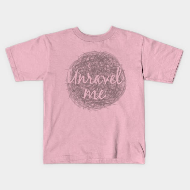 Unravel Me Kids T-Shirt by Girona